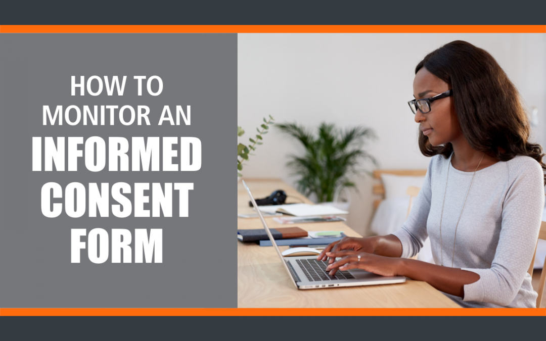 6 Key Items to Look for When Monitoring an Informed Consent Form