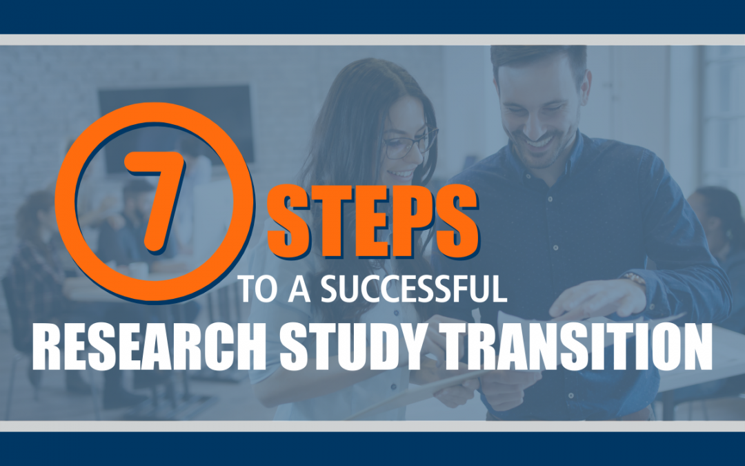 7 Steps to a Successful Research Study Transition