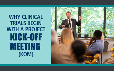 Why Clinical Trials Begin with a Project Kick-Off Meeting (KOM)